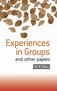 Item #319098 Experiences in Groups: And Other Papers (Revised). W. R. Bion