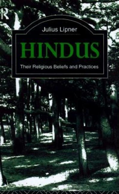 Item #280158 Hindus (The Library of Religious Beliefs and Practices). Julius Lipner