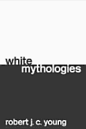 Item #319900 White Mythologies. Robert Young