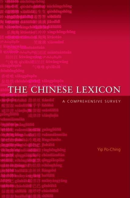 Item #302709 Chinese Lexicon: A Comprehensive Survey. Yip Po-Ching