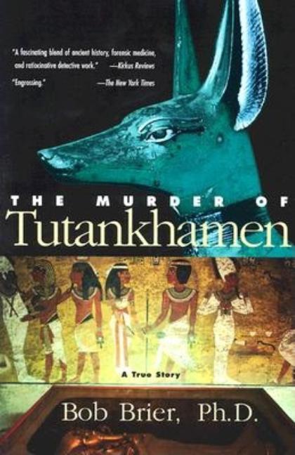 Item #297147 Murder of Tutankhamen. Bob Brier