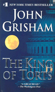 Item #292803 The King of Torts. JOHN GRISHAM
