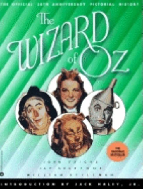 Item #190424 The Wizard of Oz: The Official 50th Anniversary Pictorial History. Jay Scarfone John...