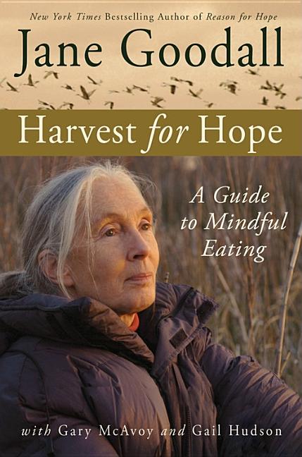 Item #303642 Harvest for Hope: A Guide to Mindful Eating. Jane Goodall
