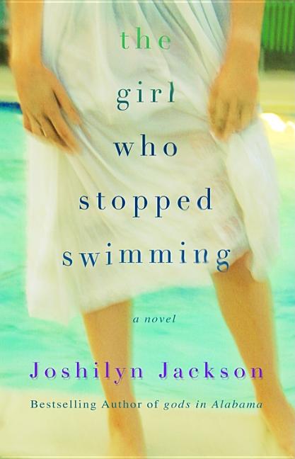 Item #304371 The Girl Who Stopped Swimming. JOSHILYN JACKSON