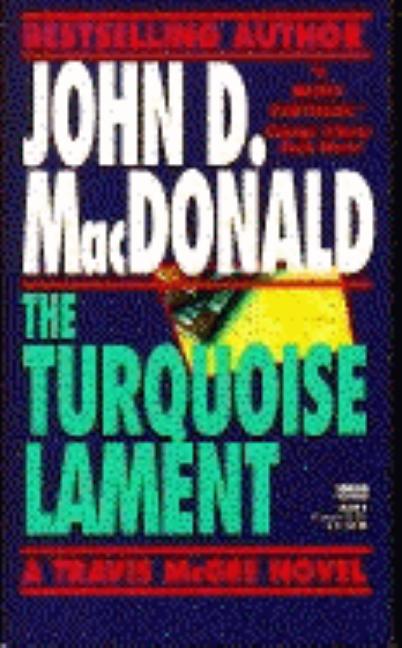 Item #293927 The Turquoise Lament. JOHN D. MACDONALD