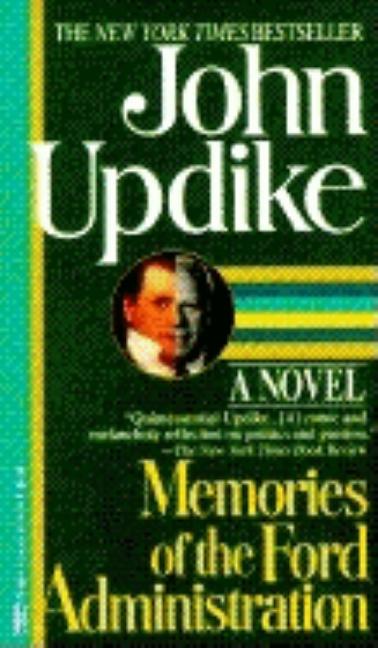Item #279680 Memories of the Ford Administration. John Updike