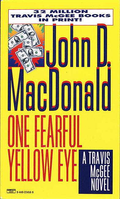 Item #294058 One Fearful Yellow Eye (A Travis McGee Novel). John D. MacDonald