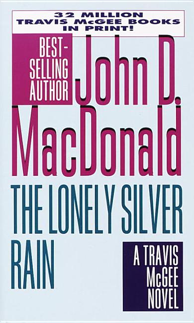 Item #293934 The Lonely Silver Rain. John D. MacDonald