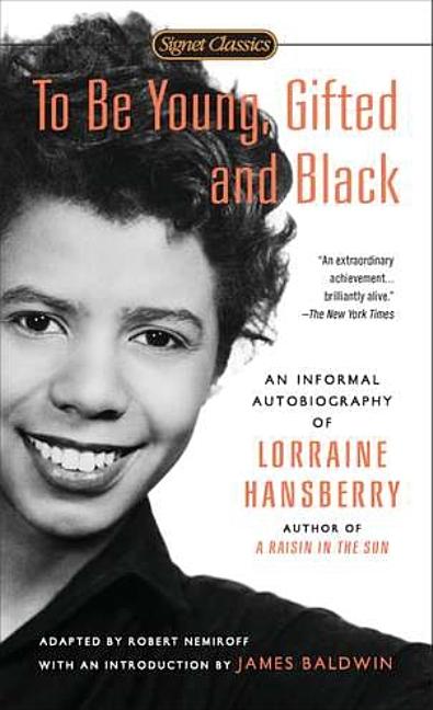 Item #322751 To Be Young, Gifted and Black. LORRAINE HANSBERRY