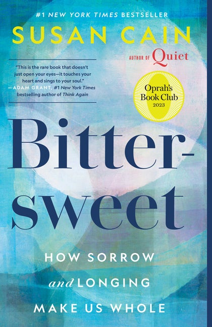 Item #304323 Bittersweet (Oprah's Book Club): How Sorrow and Longing Make Us Whole. Susan Cain