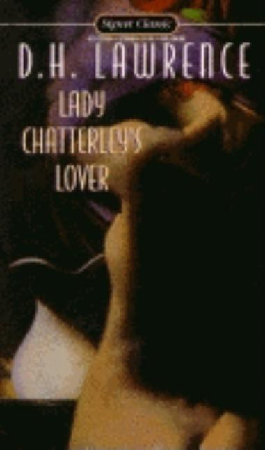 Item #292627 Lady Chatterley's Lover (Signet classics). D. H. Lawrence