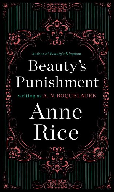 Item #194642 Beauty's Punishment (Sleeping Beauty). ANNE RICE A. N. ROQUELAURE