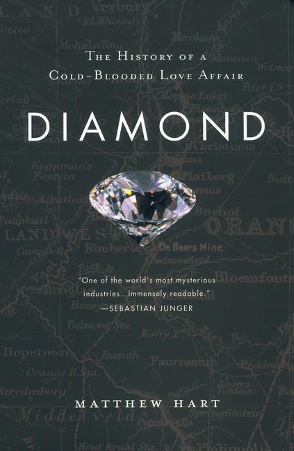 Item #306378 Diamond: A Journey to the Heart of an Obsession. Matthew Hart