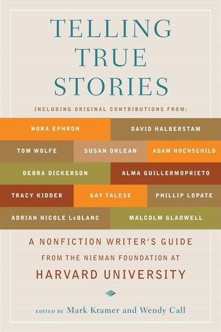 Item #313063 Telling True Stories: A Nonfiction Writers' Guide from the Nieman Foundation at...