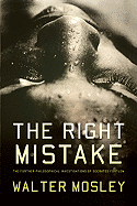 Item #316934 The Right Mistake: The Further Philosophical Investigations of Socrates Fortlow....