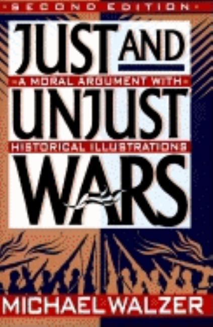 Item #274131 Just And Unjust Wars: Incorporating The Lessons Of Operation Desert Storm. Michael Walzer.