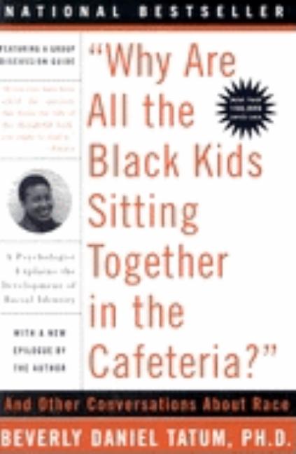 Item #303293 'Why Are All The Black Kids Sitting Together in the Cafeteria?': A Psychologist...
