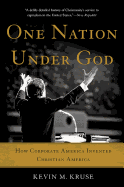 Item #317214 One Nation Under God. Kevin M. Kruse