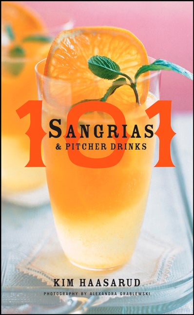 Item #300746 101 Sangrias & Pitcher Drinks. Kim Haasarud