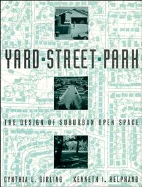 Item #307079 Yard, Street, Park: The Design of Suburban Open Space. Cynthia L. Girling