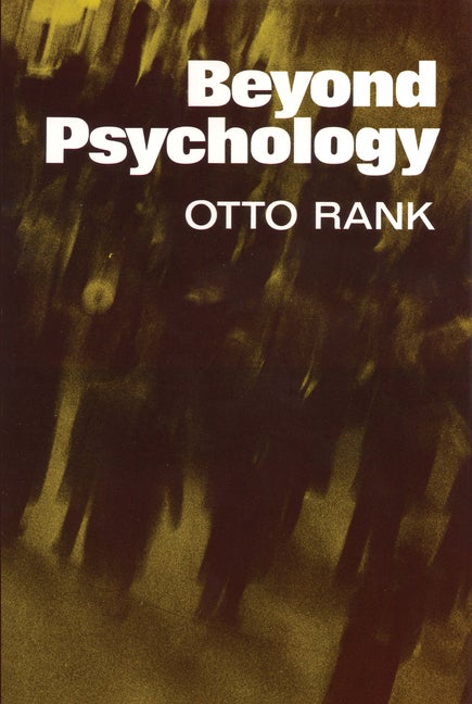 Item #305866 Beyond Psychology. Otto Rank