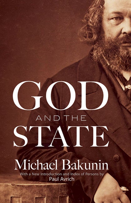 Item #297327 God and the State. MICHAEL BAKUNIN