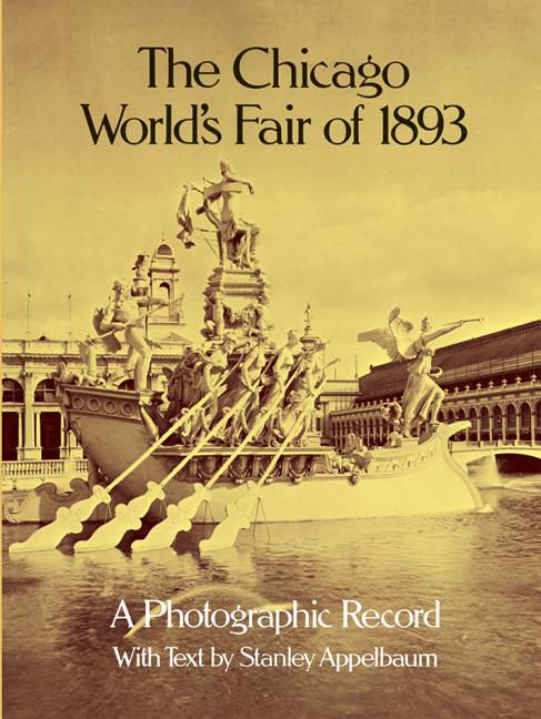 Item #267004 The Chicago World's Fair of 1893: A Photographic Record (Dover Architectural...
