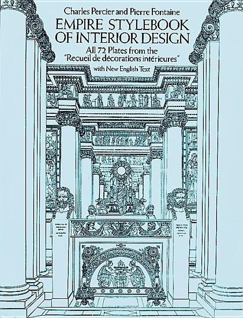 Item #276469 Empire Stylebook of Interior Design: All 72 Plates from the 'Recueil de Decorations...