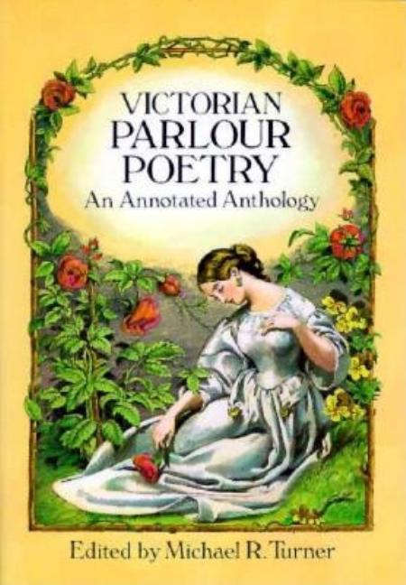Item #281418 Favorite Parlour Poetry: An Annotated Anthology (Dover Books on Literature & Drama)....