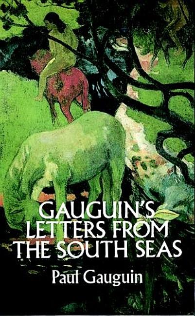 Item #302630 Gauguin's Letters from the South Seas. Paul Gaugin, Paul, Gauguin