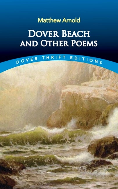 Item #196706 Dover Beach and Other Poems (Dover Thrift Editions). Matthew Arnold