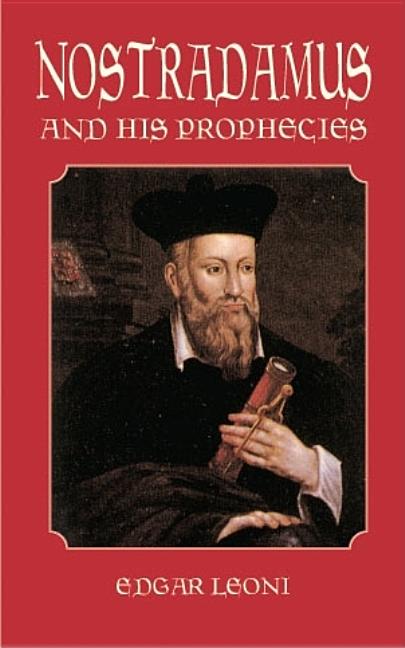 Item #243331 Nostradamus and His Prophecies. EDGAR LEONI