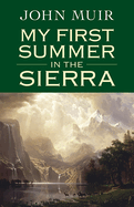 Item #316453 My First Summer in the Sierra. John Muir