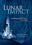 Item #311174 Lunar Impact: The NASA History of Project Ranger (Dover Books on Astronomy). R....