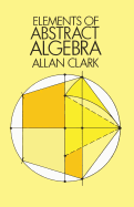 Item #321284 Elements of Abstract Algebra (Revised). Allan Clark