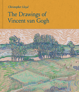 Item #314536 The Drawings of Vincent van Gogh. Christopher Lloyd