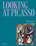 Item #313406 Looking at Picasso. Pepe Karmel