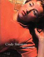 Item #322381 Cindy Sherman : Retrospective. AMANDA CRUZ, CINDY, SHERMAN, MUSEUM OF CONTEMPORARY...
