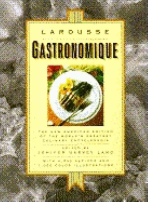 Item #294159 Larousse Gastronomique. Jenifer Harvey Lang, Prosper, Montagne