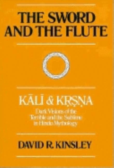 Item #296329 The Sword and the Flute--Kali and Krsna: Dark Visions of the Terrible and the...