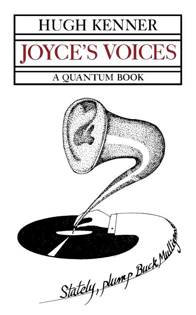 Item #237204 Joyce's Voices (A Quantum Book). Hugh Kenner