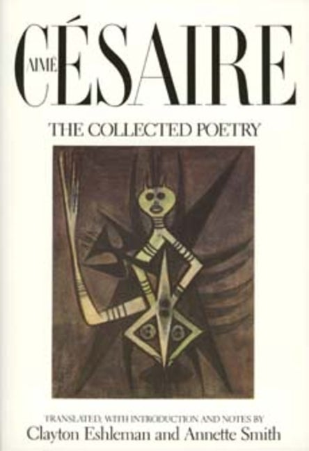Item #321539 Aime Cesaire, The Collected Poetry. AIMÉ CÉSAIRE