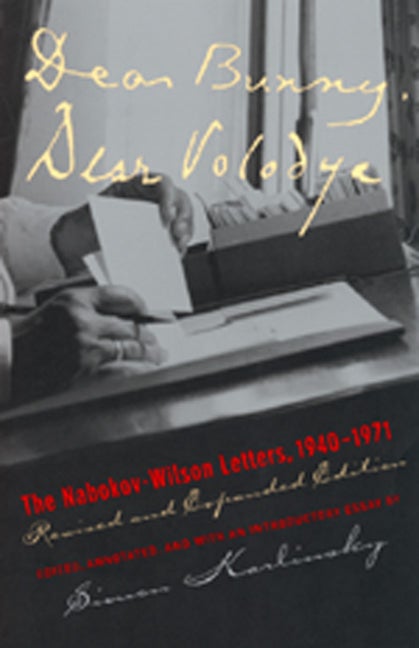 Item #292947 Dear Bunny, Dear Volodya: The Nabokov-Wilson Letters, 1940-1971, Revised and...