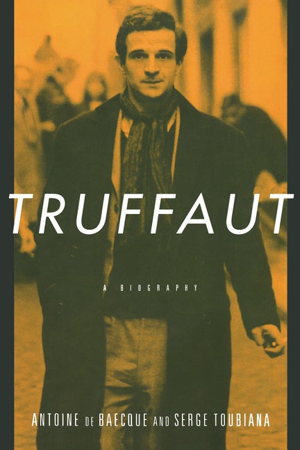 Item #279094 Truffaut. Antoine de Baecque, Serge, Toubiana.