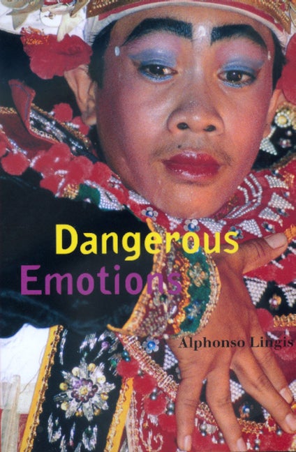 Item #274050 Dangerous Emotions. Alphonso Lingis.