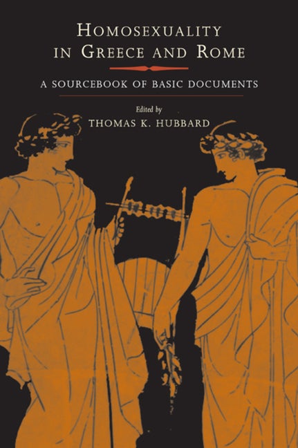 Item #295237 Homosexuality in Greece and Rome: A Sourcebook of Basic Documents