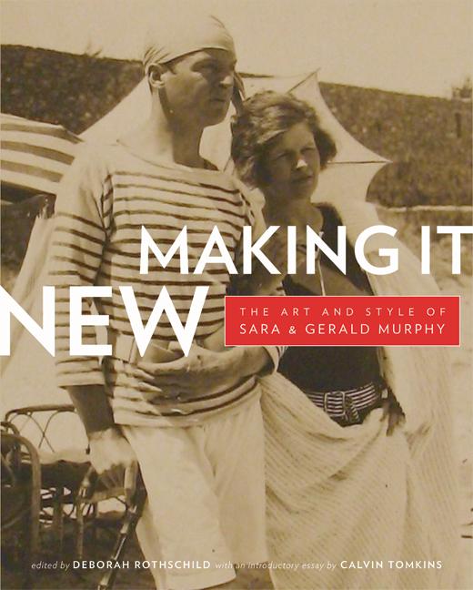 Item #272209 Making It New: The Art and Style of Sara and Gerald Murphy