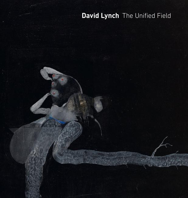 Item #294497 David Lynch: The Unified Field. Robert Cozzolino