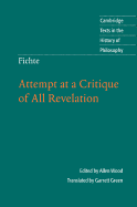 Item #318644 Fichte: Attempt at a Critique of All Revelation (Cambridge Texts in the History of...
